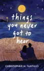 things you never got to hear
